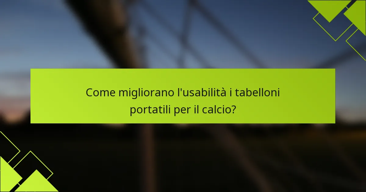 Come migliorano l'usabilità i tabelloni portatili per il calcio?